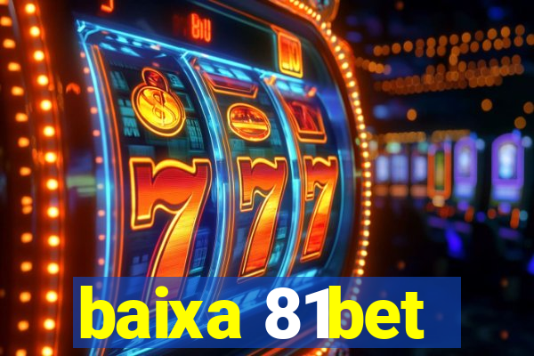 baixa 81bet